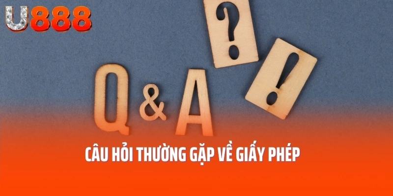 Câu hỏi thường gặp về giấy phép