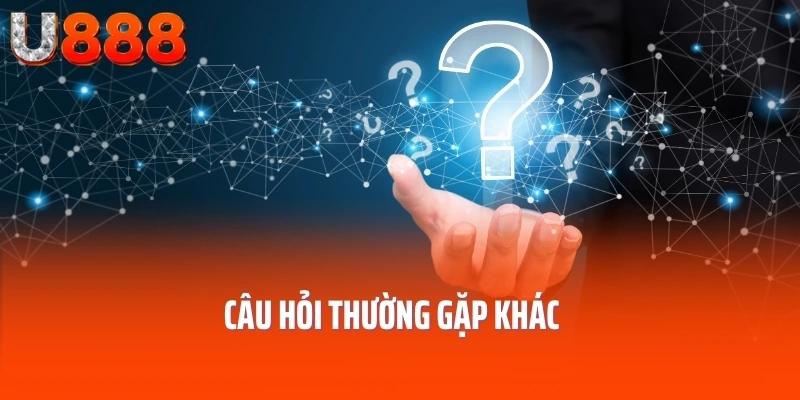 Câu hỏi thường gặp khác