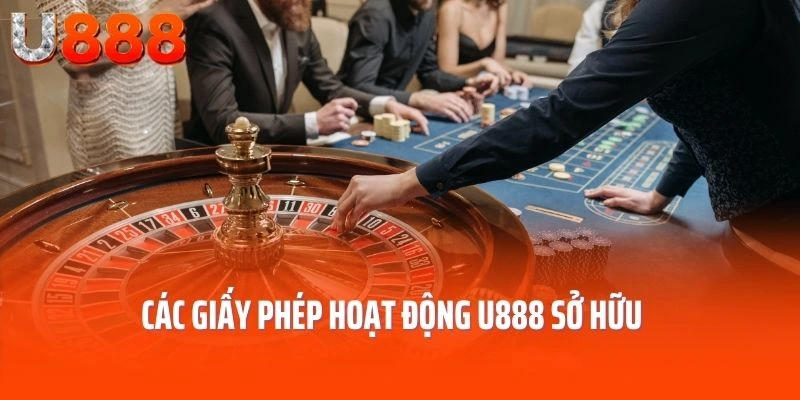 Các giấy phép hoạt động U888 sở hữu
