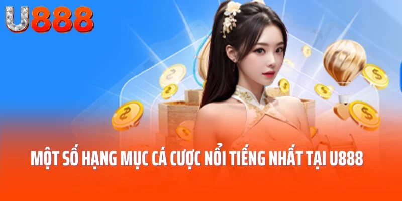 Một số hạng mục cá cược nổi tiếng nhất tại U888