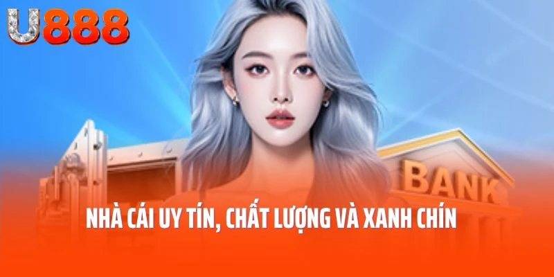 Giới thiệu U888 - Nhà cái uy tín, chất lượng và xanh chín