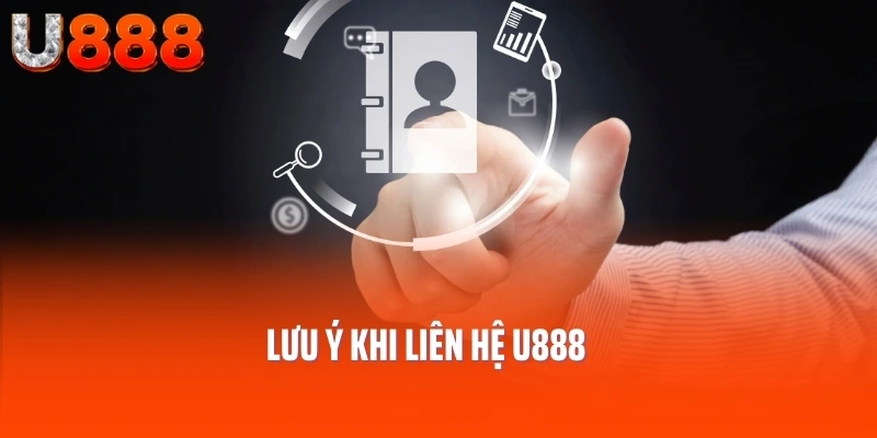 Lưu ý khi liên hệ U888
