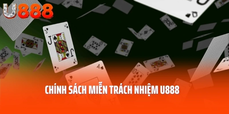 Chính sách miễn trách nhiệm U888