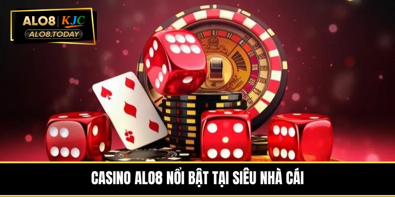 casino-alo8-noi-bat-tai-sieu-nha-cai
