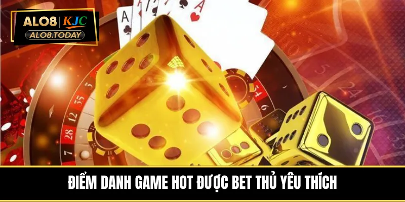 diem-danh-game-hot-duoc-bet-thu-yeu-thich